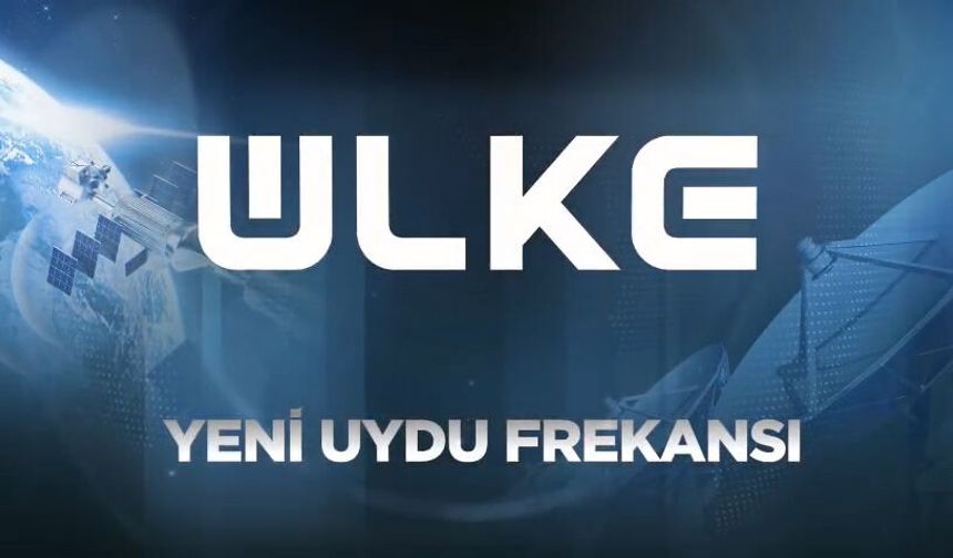 Ülke TV 16 Ağustos'ta yeni uydu frekanslarına geçiyor