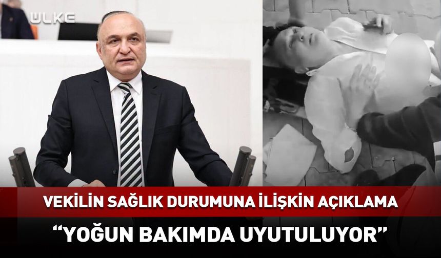 "Yoğun bakımda uyutuluyor" Bıçaklanan vekille ilişkin açıklama