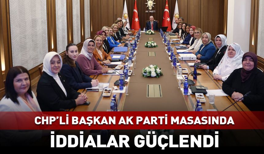 CHP'li başkan AK Parti masasında görüldü