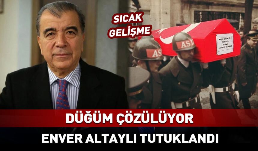 Enver Altaylı tutuklandı