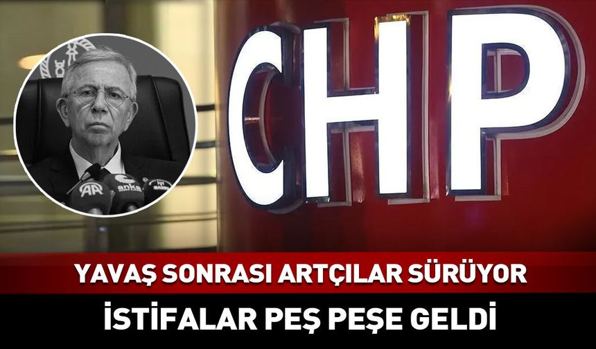 CHP'de 'Mansur Yavaş' isyanı! Hepsi peş peşe istifa etti