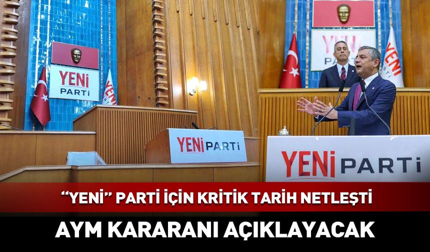 Yeni Parti'nin isim davasında kritik gün belli oldu