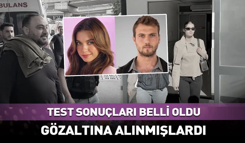 Hasan Şaş ve Afra Saraçoğlu'nun test sonucu çıktı