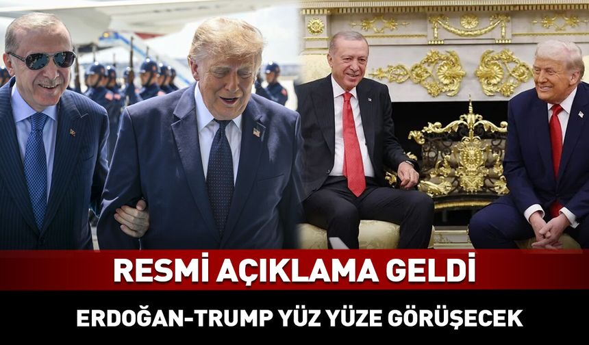 Erdoğan ve Trump yüz yüze görüşecek