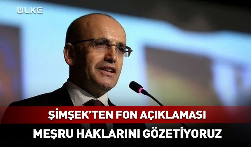 Bakan Şimşek’ten fon soruşturması açıklaması