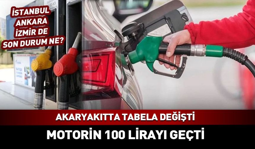 Akaryakıtta tabela değişti! Motorin 100 lirayı geçti