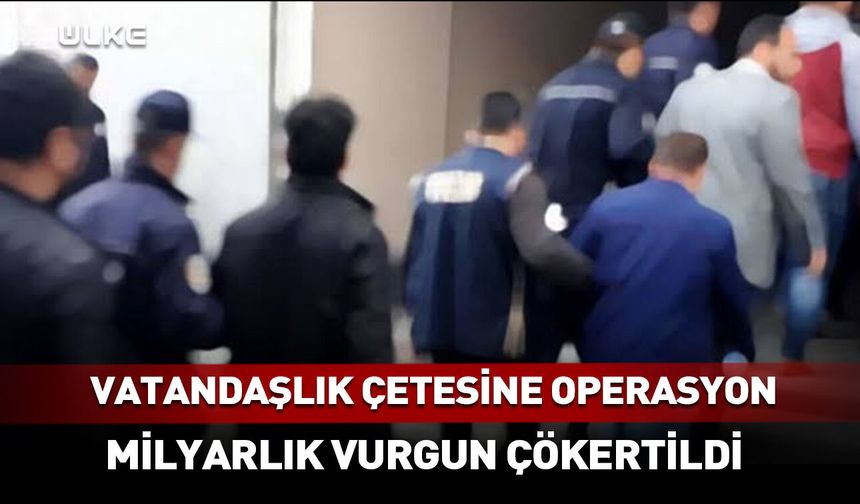 İstanbul’da usulsüz vatandaşlık operasyonu: 73 gözaltı