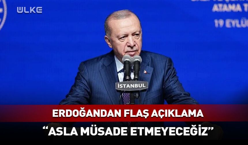 Cumhurbaşkanı Erdoğan'dan Terörsüz Türkiye mesajı