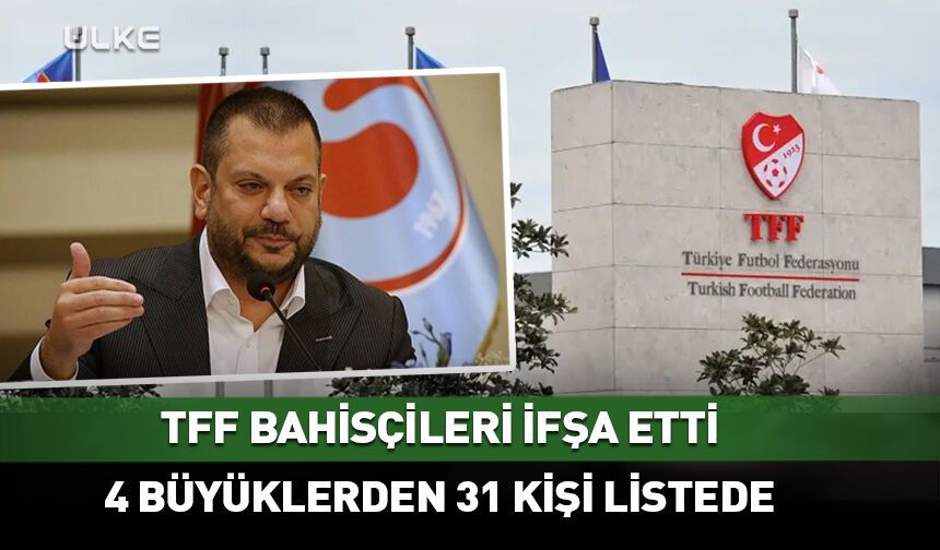 TFF bahis oynayanları ifşa etti! Listede 4 büyükler de var