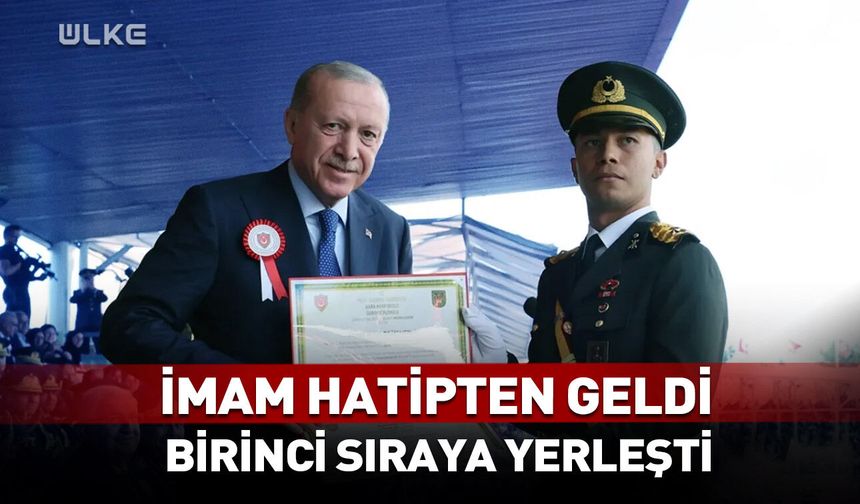 İmam hatip sıralarından Harp Okulu birinciliğine...