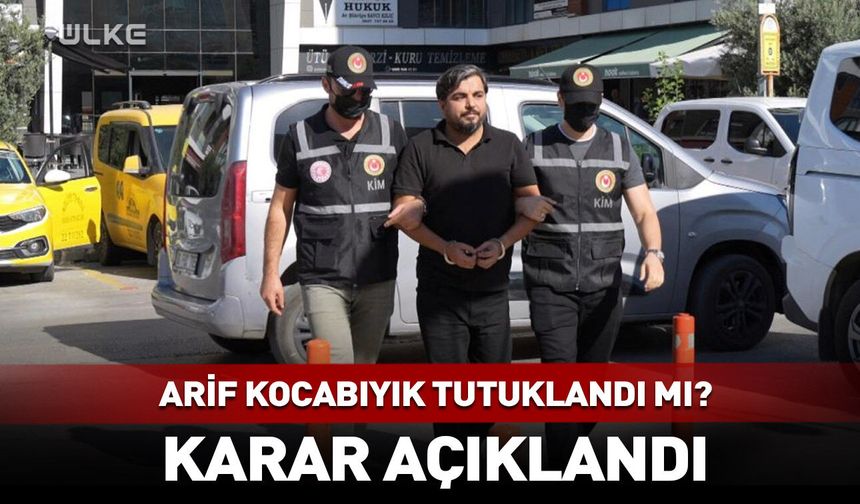 Arif Kocabıyık tutuklandı