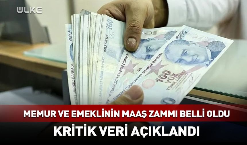 Memur ve emekli maaş zammı için kritik veri açıklandı