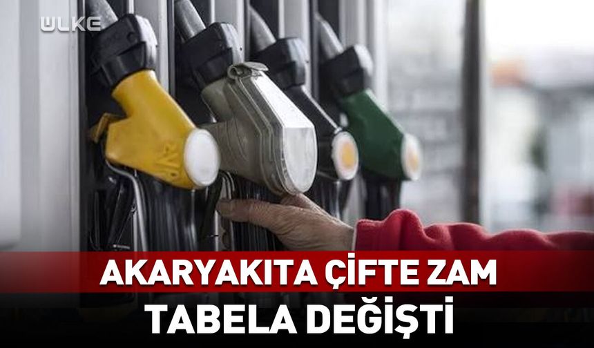 Akaryakıta çifte zam! Tabela değişti...