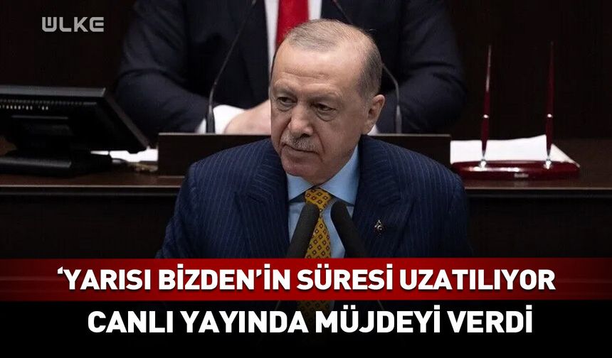 Yarısı Bizden kampanyasının süresi uzatılıyor