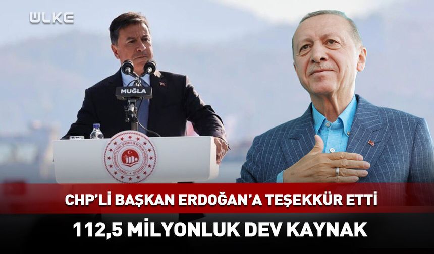 CHP'li başkan Erdoğan'a teşekkür etti