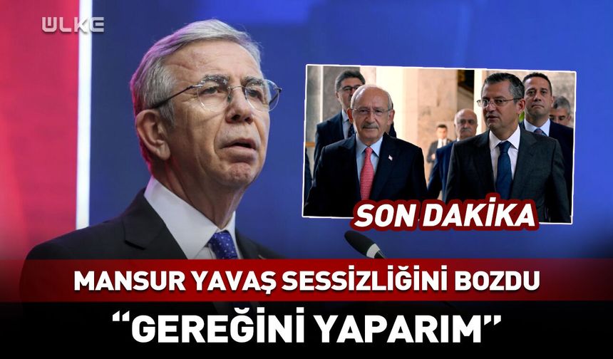 Mansur Yavaş sessizliğini bozdu! "Gereğini yaparım"