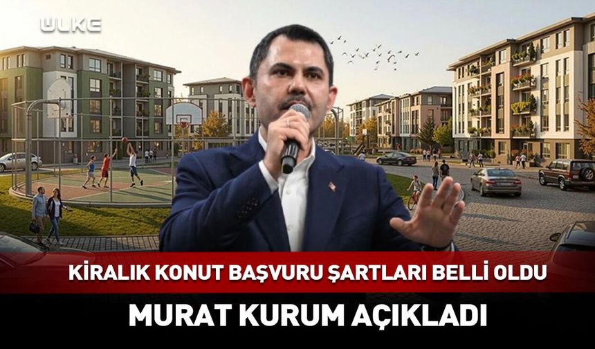 İstanbul'da kiralık konut başvuru şartları belli oldu! Murat Kurum duyurdu