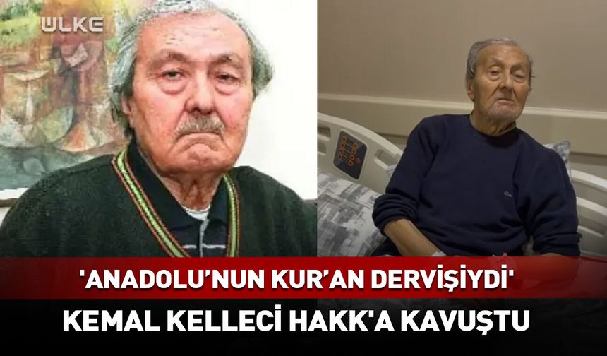Fikir adamı Kemal Kelleci Hakk'a kavuştu