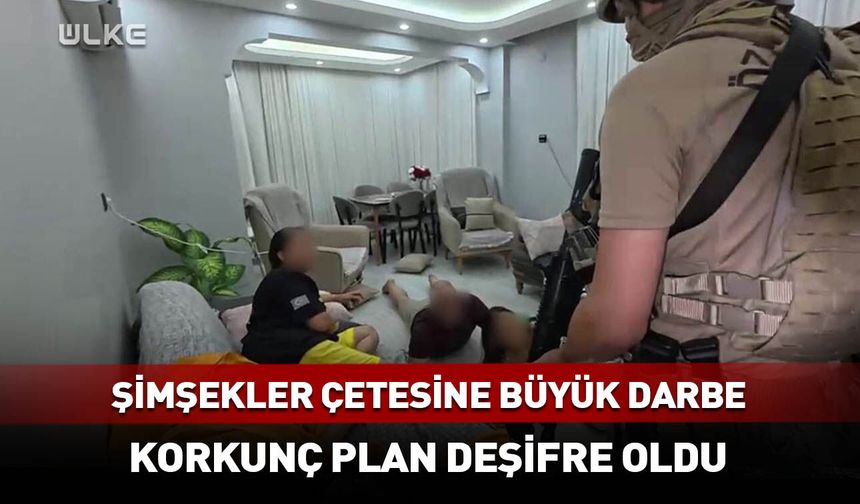 Şimşekler çetesine büyük darbe!