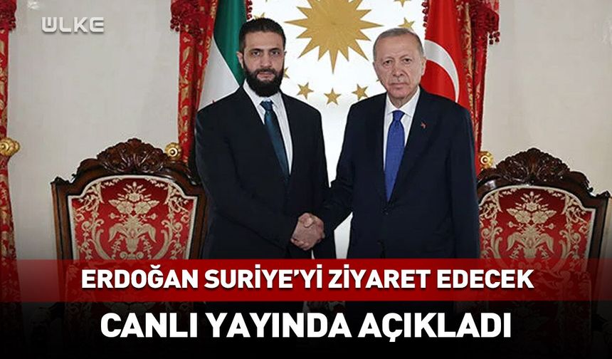 Cumhurbaşkanı Erdoğan Suriye'ye gidecek