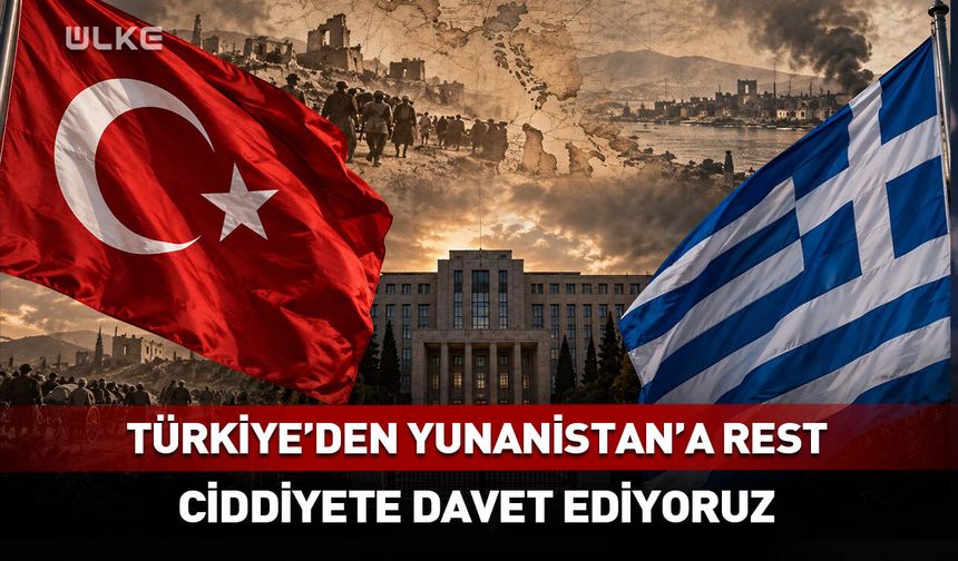 Türkiye'den Yunanistan'a rest! Ciddiyete davet ediyoruz
