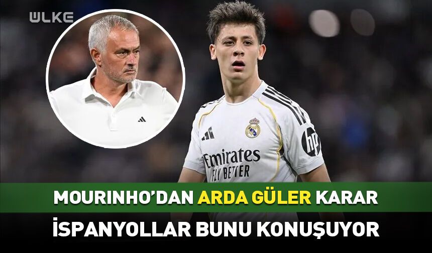 Real Madrid Teknik Direktörü Mourinho'dan Arda Güler kararı