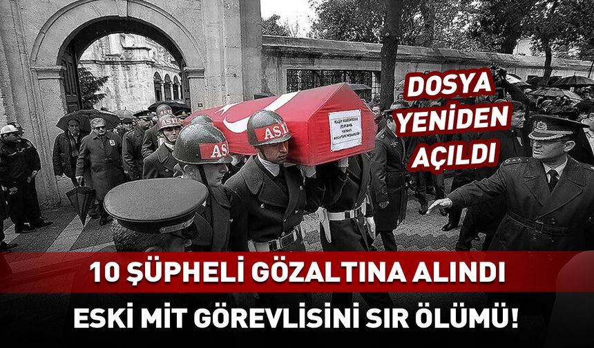 Eski MİT görevlisinin ölümüne ilişkin yeni gelişme