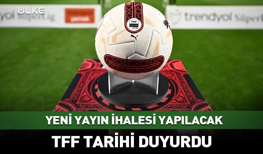 TFF'den "yeni yayın ihalesi" açıklaması! Tarih belli oldu