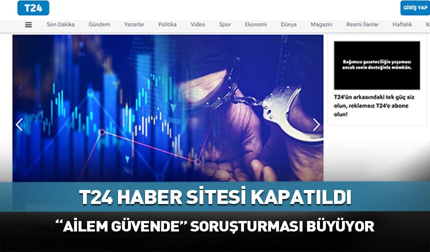 T24 haber sitesi ve sosyal medya hesaplarına kapatma kararı