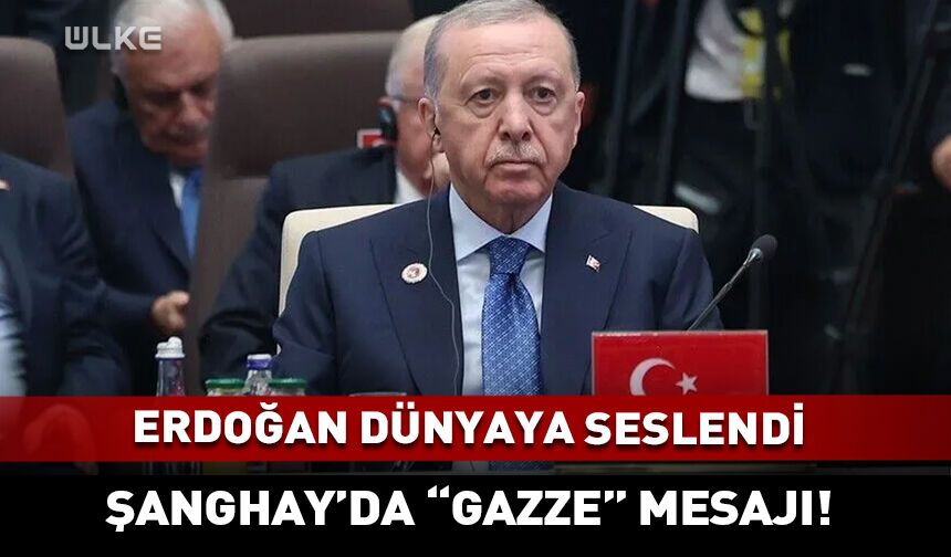Cumhurbaşkanı Erdoğan'dan Şanghay'da "Gazze" çıkışı