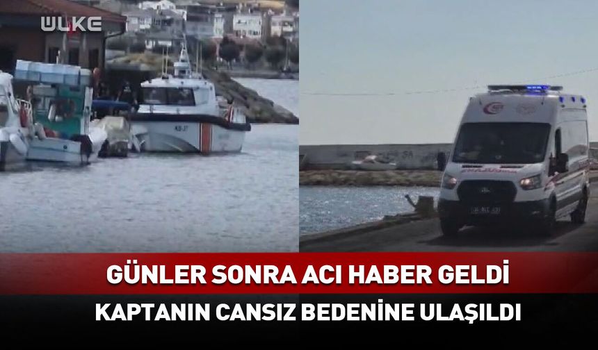 Tuğberk İmamoğlu gemi kaptanının cansız bedenine ulaşıldı