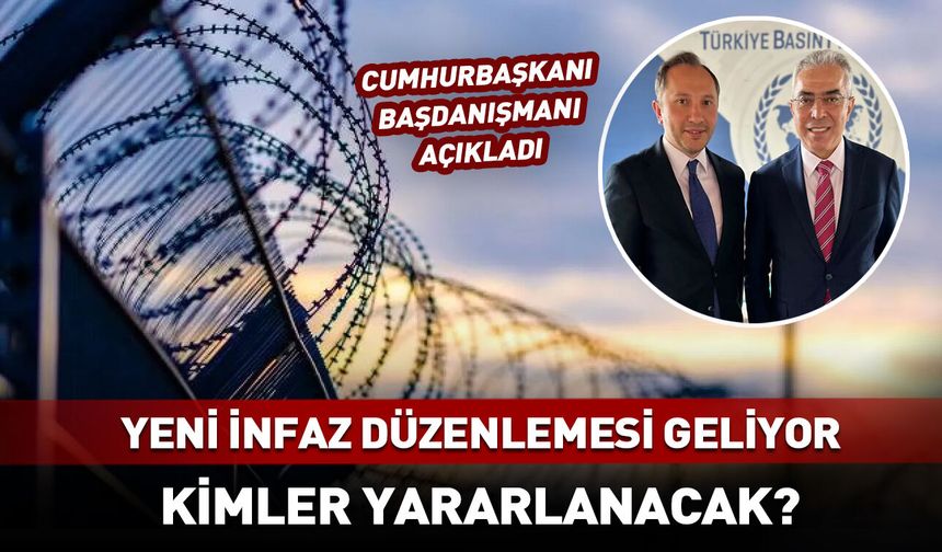 Yeni infaz düzenlemesi yolda! Kimler yararlanacak?