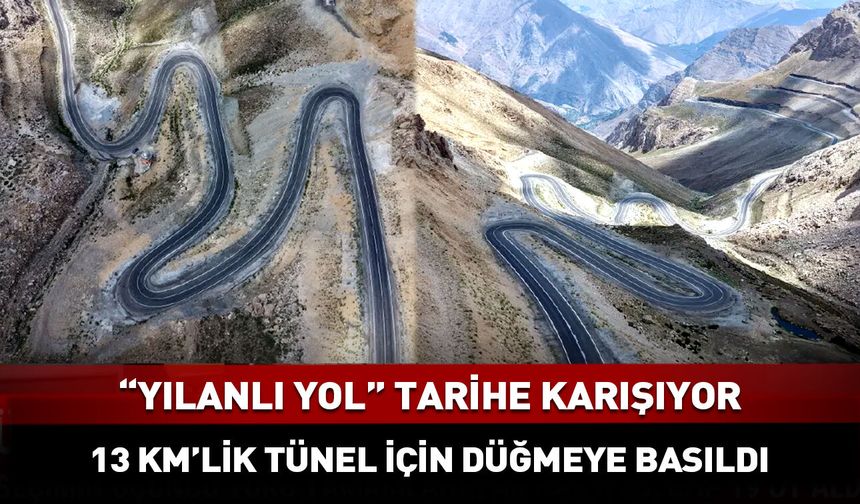"Yılanlı yol" tünelle tarih oluyor