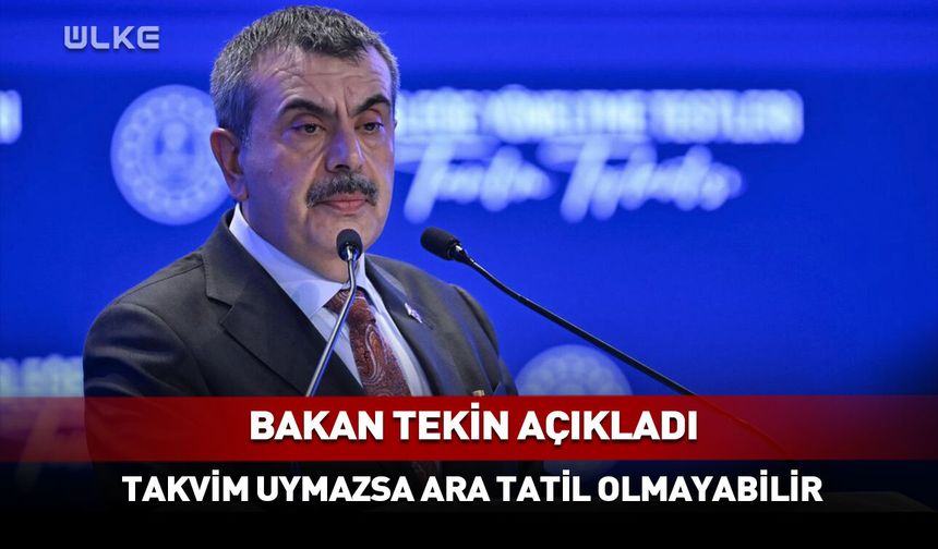 Bakan Tekin açıkladı: Ara tatil kalkıyor mu?