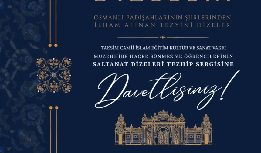 Osmanlı Padişahlarının şiir ve sanat yolculuğu "sanat dizeleri" sergisinde buluşuyor