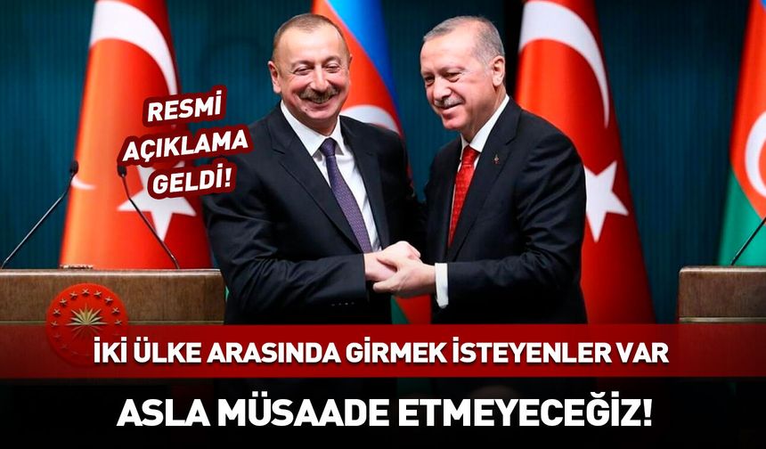 Türkiye ve Azerbaycan arasına girmek isteyen bazı ülkeler var!