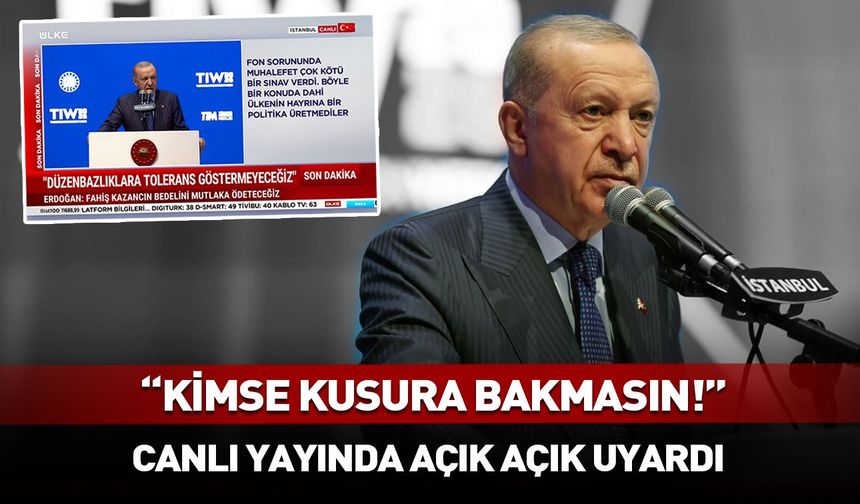 Cumhurbaşkanı Erdoğan “Kimse kusura bakmasın!” sözleriyle canlı yayında açık açık uyardı!