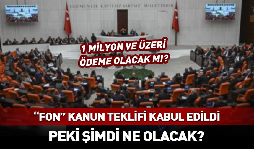 "Fon" kanun teklifi TBMM Genel Kurulunda kabul edildi