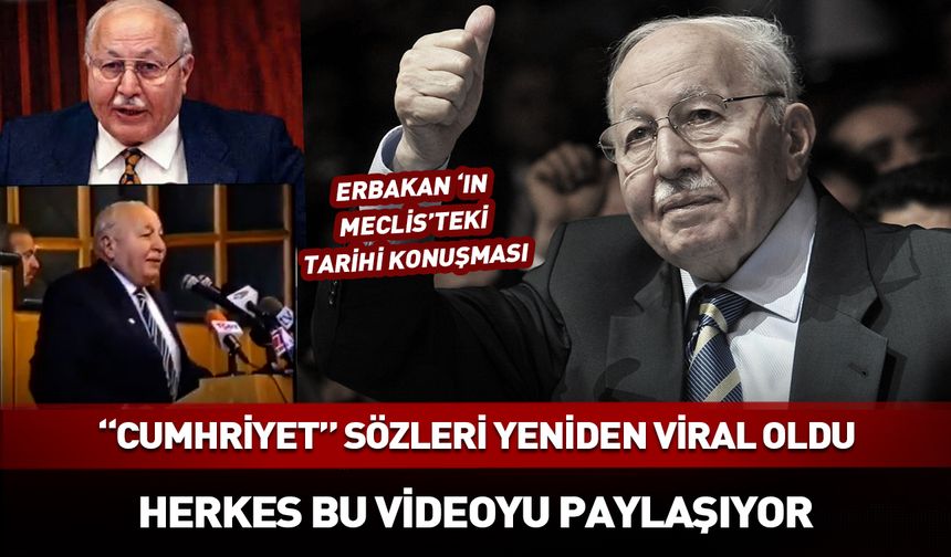 Necmettin Erbakan'ın TBMM'deki "Cumhuriyet" konuşmasına ait video sosyal medyada viral oldu