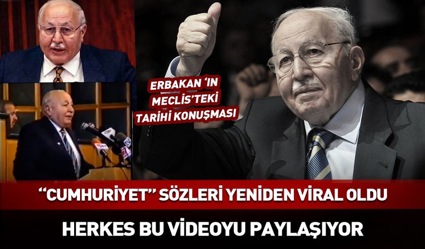 Necmettin Erbakan'ın TBMM'deki "Cumhuriyet" konuşmasına ait video sosyal medyada viral oldu