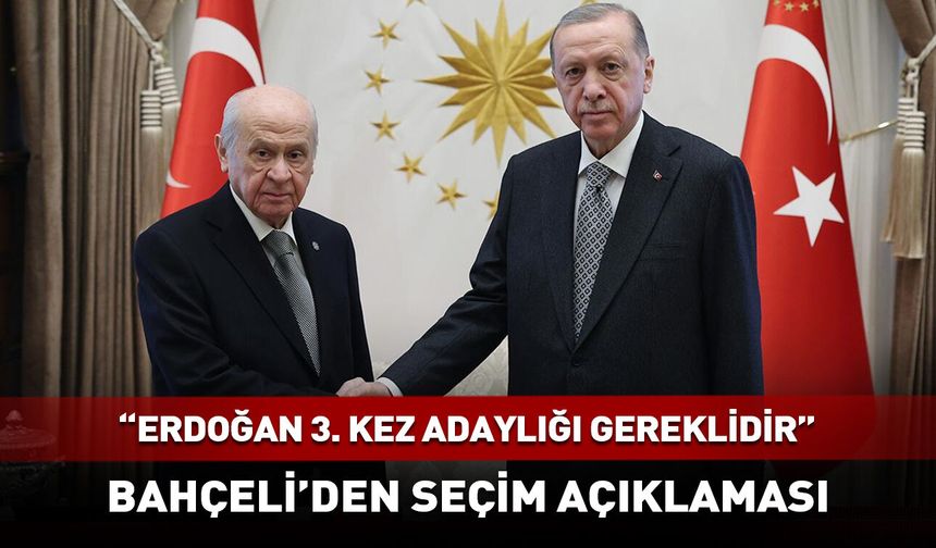Bahçeli "Adayımız Erdoğan" dedi! Seçim tarihi için Meclis'i göreve davet etti