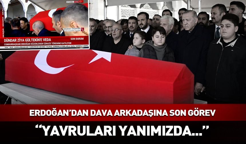 Cumhurbaşkanı Erdoğan'dan dava arkadaşına son görev