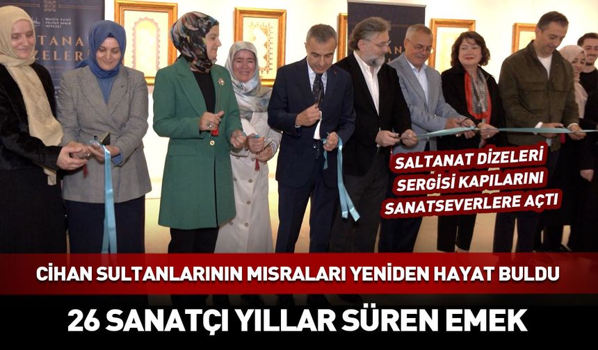 Saltanat Dizeleri sergisi kapılarını açtı