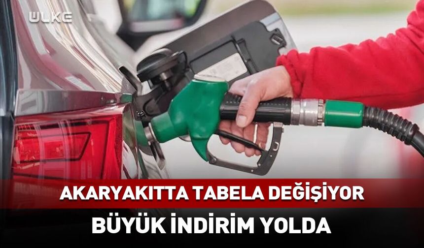 Akaryakıtta tabela değişiyor! Büyük indirim yolda