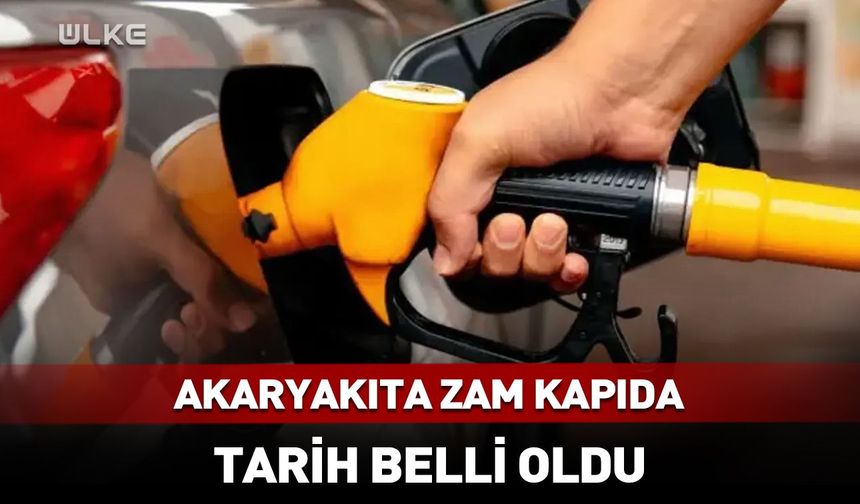 Akaryakıta zam kapıda! Tarih belli oldu