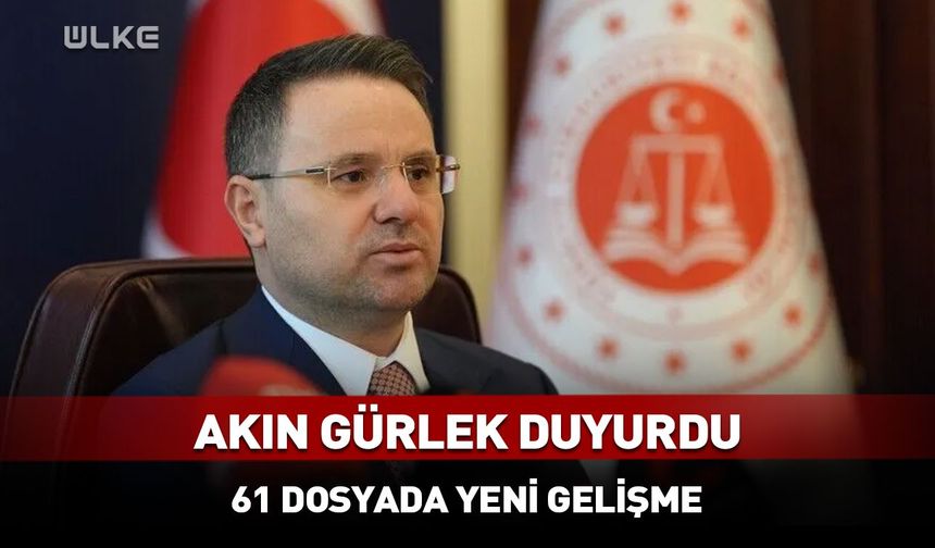Bakan Gürlek: 61 dosyada 68 olay faili meçhul olmaktan çıktı