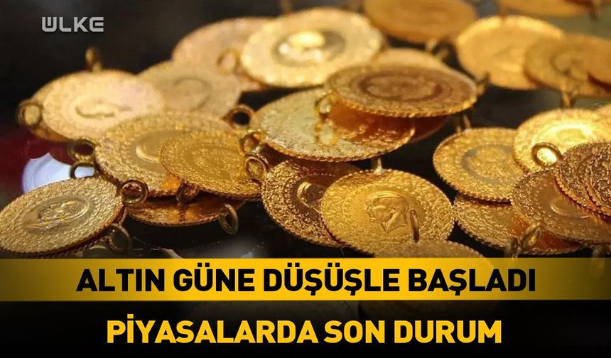 Gram altın güne düşüşle başladı!