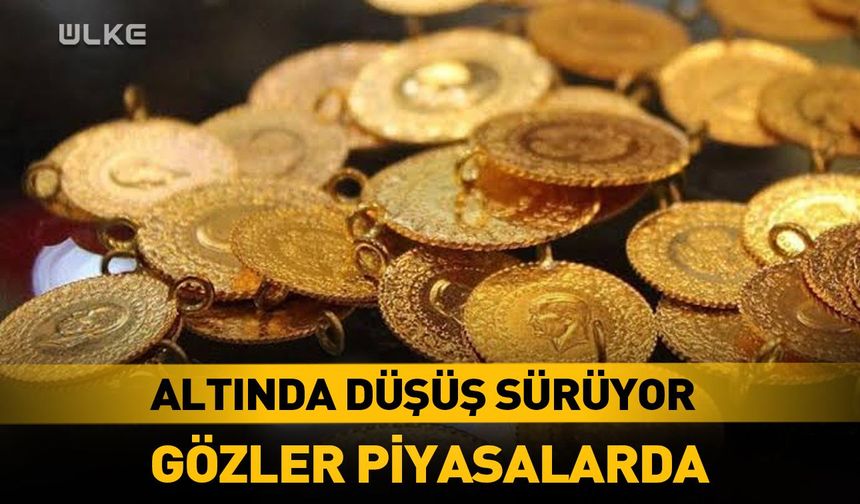 Altın fiyatlarında düşüş sürüyor!
