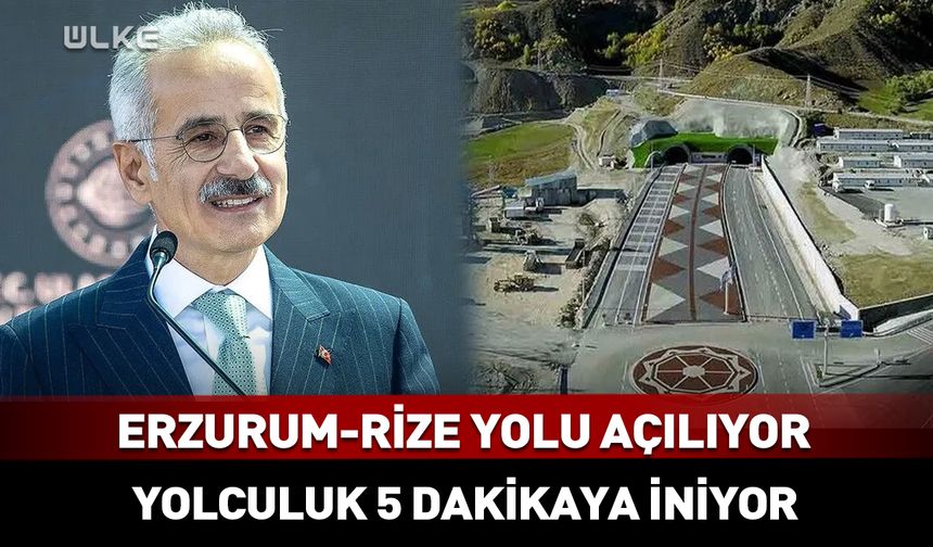 Erzurum-Rize yolu bugün açılıyor! 20 dakikalık yol 5 dakikaya düşecek
