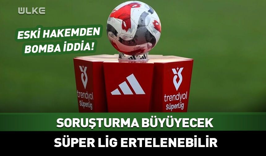 "Süper Lig ertelenir" Eski hakemden flaş sözler
